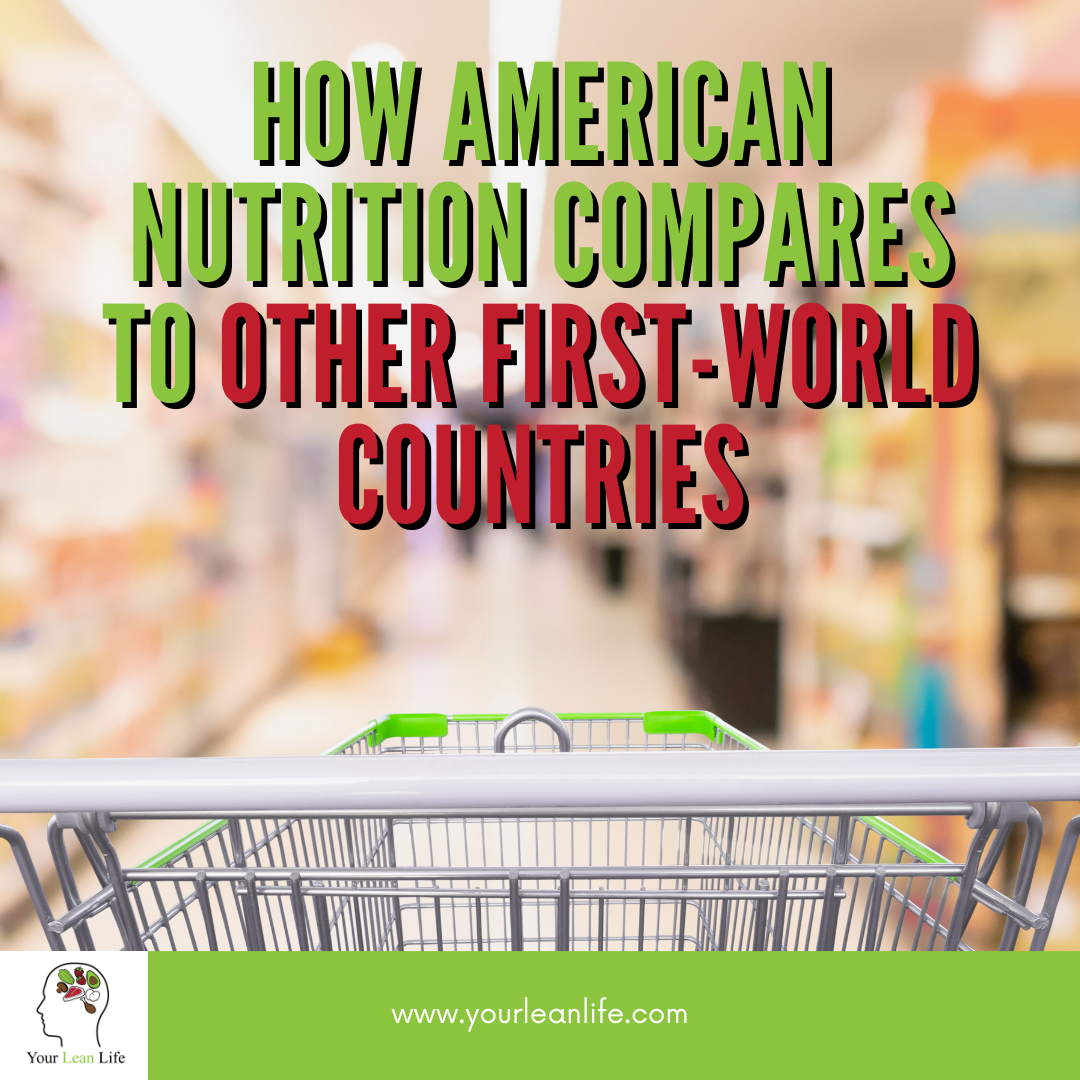 How American Nutrition Compares to Other First-World Countries