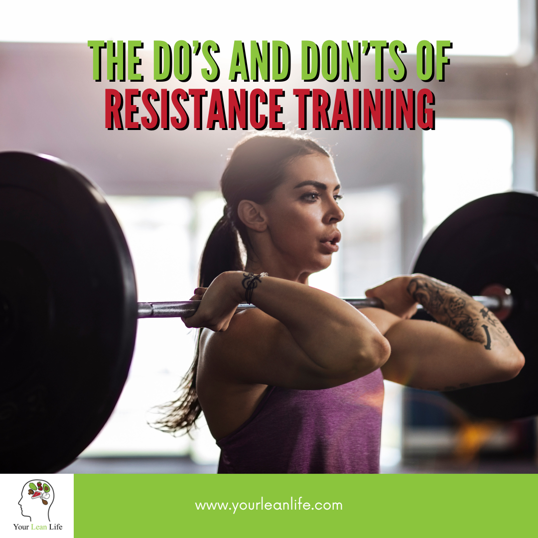 The Do’s and Don’ts of Resistance Training