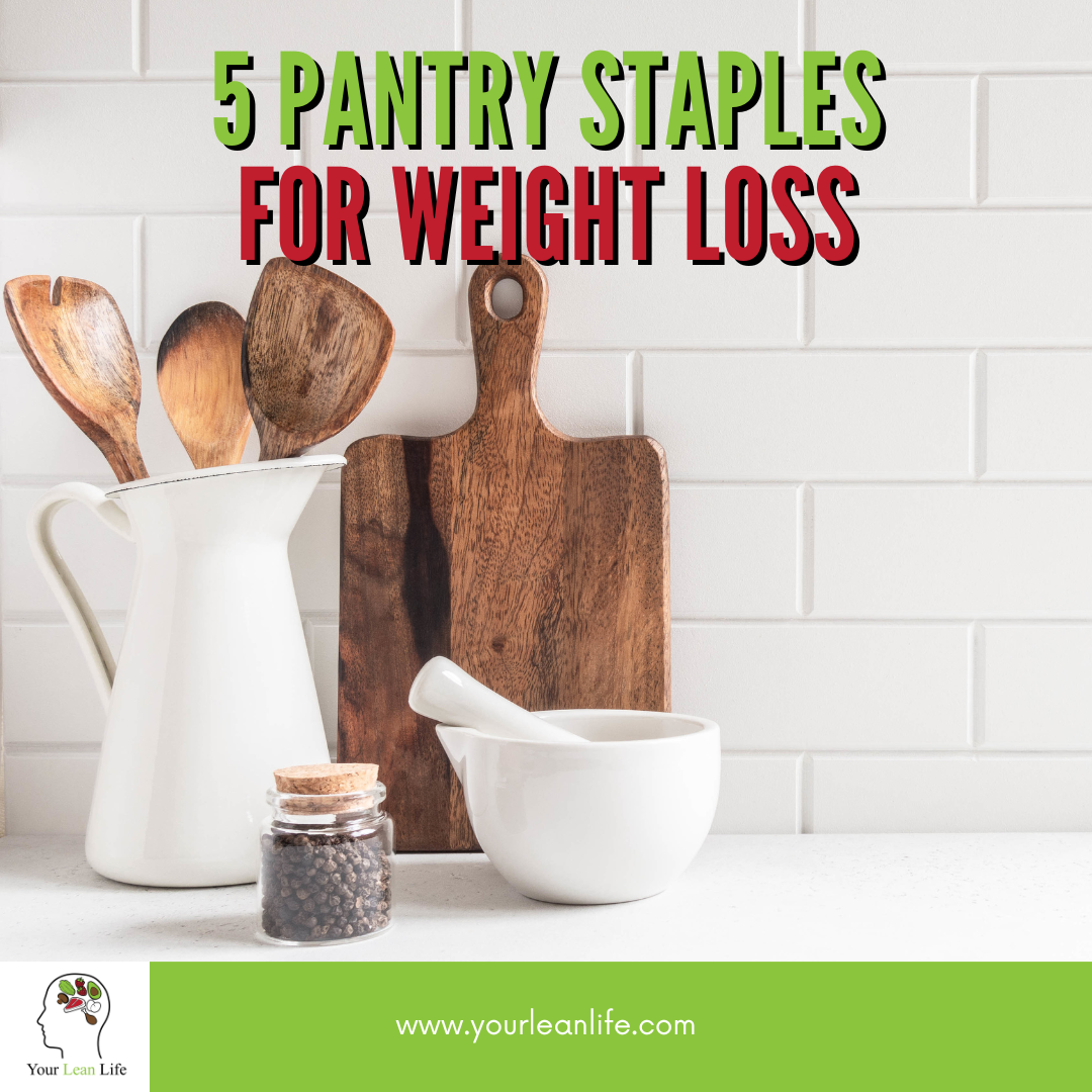5 Pantry Staples for Weight Loss