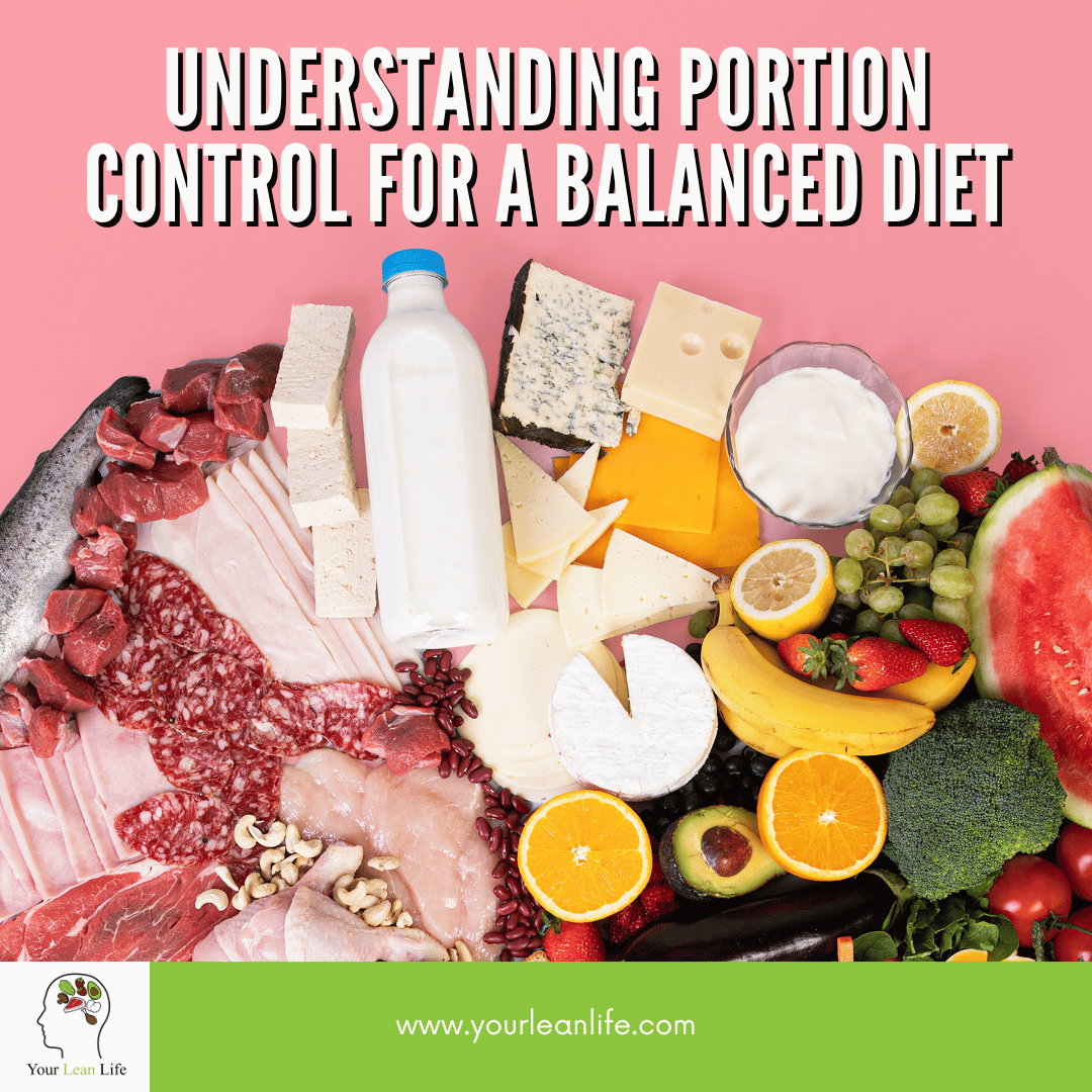Understanding Portion Control for a Balanced Diet