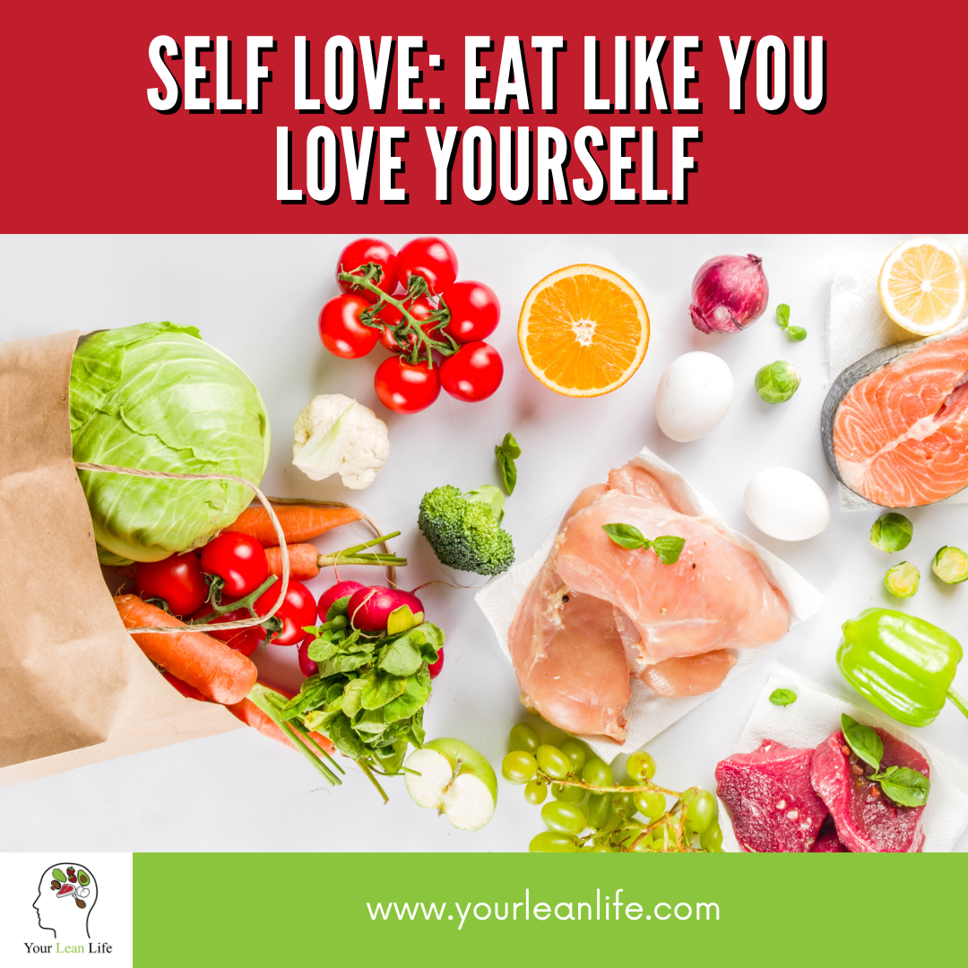 Self Love: Eat Like You Love Yourself