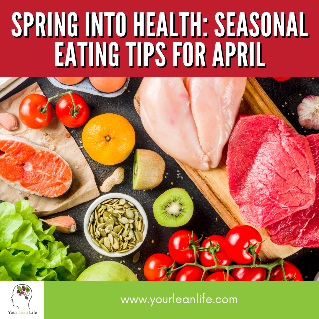 Spring into Health: Seasonal Eating Tips for April