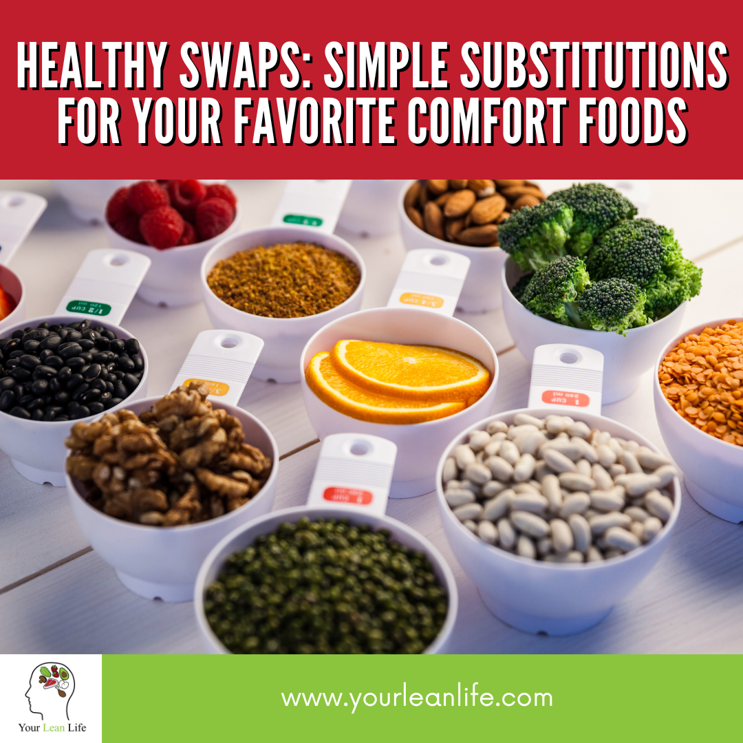 Healthy Swaps: Simple Substitutions for Your Favorite Comfort Foods
