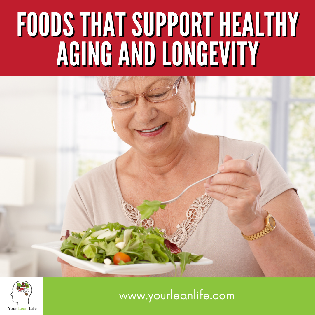 Foods That Support Healthy Aging and Longevity