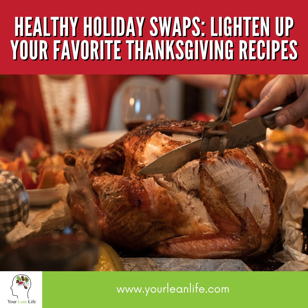 Healthy Holiday Swaps: Lighten Up Your Favorite Thanksgiving Recipes