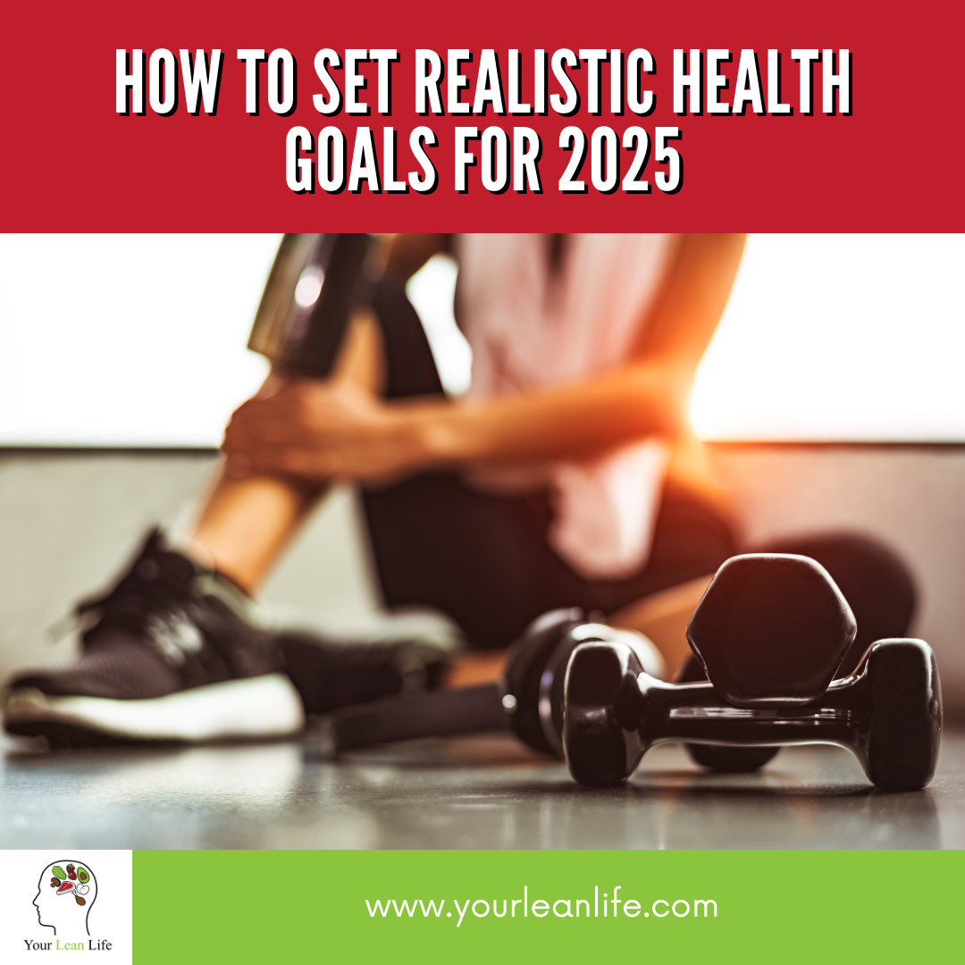 How to Set Realistic Health Goals for 2025